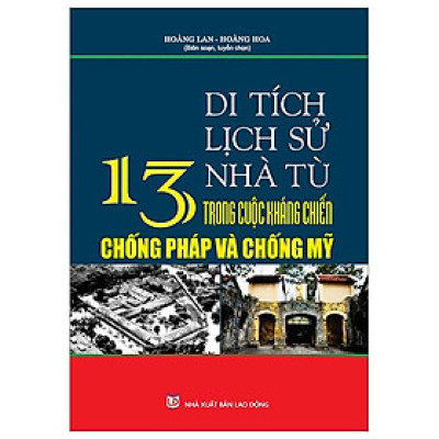 Di Tích Lịch Sử 13 Nhà Tù Trong Cuộc Kháng Chiến Chống Pháp Và Chống Mỹ