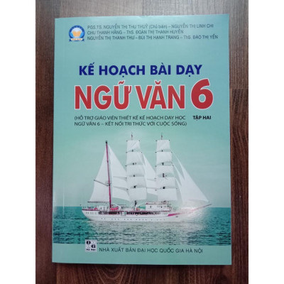 Sách Kế hoạch bài dạy Ngữ Văn 6 tập 2 (Hỗ trợ GV thiết kế kế hoạch dạy học Ngữ Văn 6 - Kết Nối)