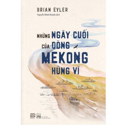 Sách - Những Ngày Cuối Của Dòng Mekong Hùng Vĩ - Phan Book - Nhà Sách An Thư