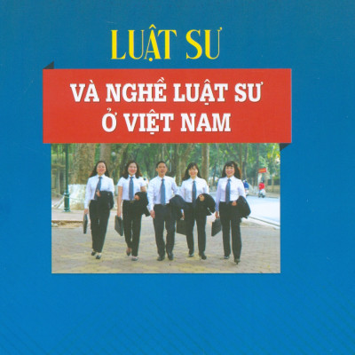 Luật Sư Và Nghề Luật Sư Ở Việt Nam