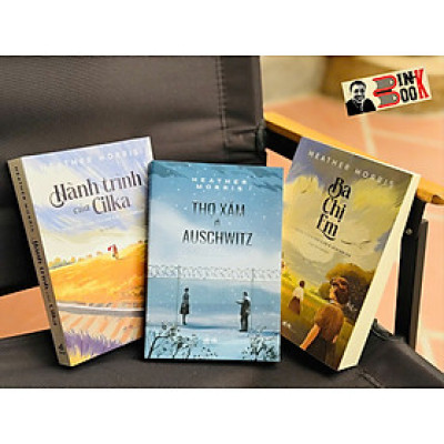 COMBO 3 PHẦN: THỢ XĂM Ở AUSCHWITZ, HÀNH TRÌNH CỦA CILKA, BA CHỊ EM – Heather Morris – Nhã Nam – NXB Văn học