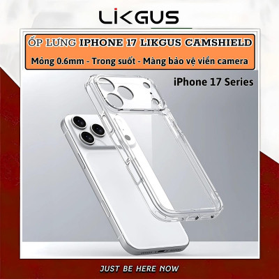 ốp lưng trong suốt bảo vệ viền camera cho iPhone 17 Pro Max / 17 Pro / 17 Air / 17 hiệu Likgus Lin Camshield - Chống sốc
