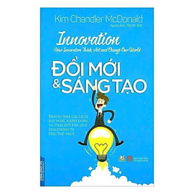 Sách - Đổi Mới Và Sáng Tạo - Kim Chandler McDonald - VanLangBooks