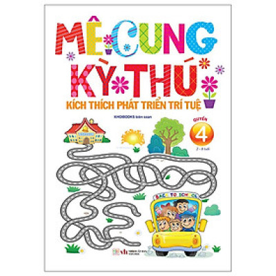 Sách - Mê Cung Kỳ Thú - Kích Thích Phát Triển Trí Tuệ - Quyển 4 - Từ 2-8 Tuổi - Chính Thông Book