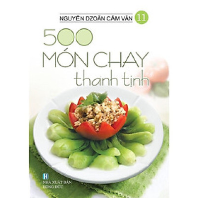 Sách - 500 Món Chay Thanh Tịnh - Tập 11 - Chính Thông Book