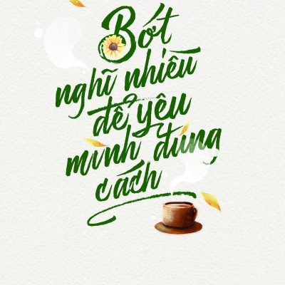 Bớt Nghĩ Nhiều Để Yêu Mình Đúng Cách