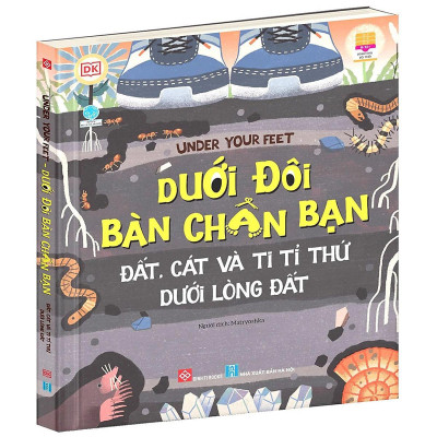 Sách - Dưới Đôi Bàn Chân Bạn - Đất, Cát Và Ti Tỉ Thứ Dưới Lòng Đất - Đinh Tị Books