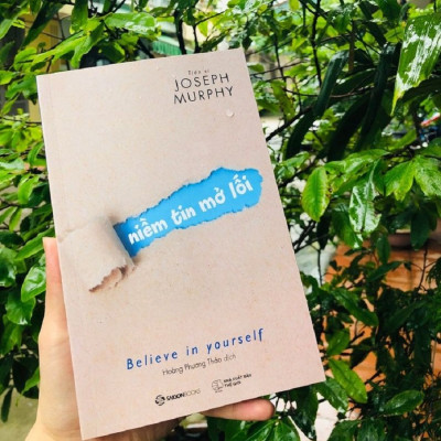 Niềm tin mở lối (Believe in yourself) - Tác giả: Joseph Murphy