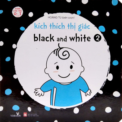 Kích Thích Thị Giác Black And White 2 (Dành Cho Trẻ 0-3 Tuổi)