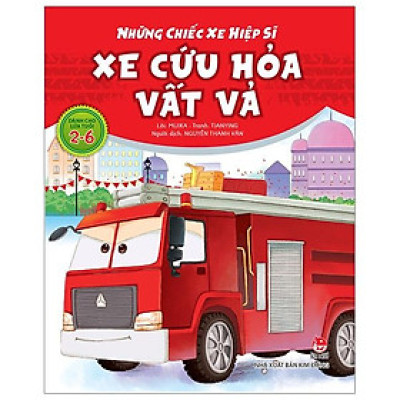 Những Chiếc Xe Hiệp Sĩ: Xe Cứu Hỏa Vất Vả (Tái Bản 2019)