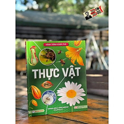 (Bìa cứng) HÀNH TRÌNH KHÁM PHÁ – THỰC VẬT_Gerald Legg & Steve Weston-  Hồng Nhung dịch- Tân Việt - NXB Mỹ Thuật