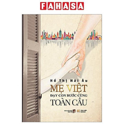 Mẹ Việt Dạy Con Bước Cùng Toàn Cầu - Bìa Cứng