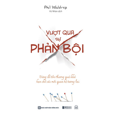 Sách - Vượt Qua Sự Phản Bội: Đừng Để Tổn Thương Quá Khứ Hạn Chế Các Mối Quan Hệ Tương Lai -MCBooks