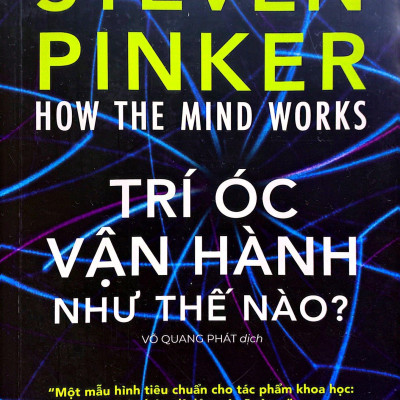 How The Mind Works: Trí Óc Vận Hành Như Thế Nào