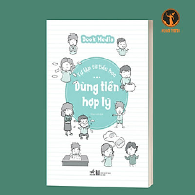 TỰ LẬP TỪ TIỂU HỌC - DÙNG TIỀN HỢP LÝ - Dook Media (bìa mềm)