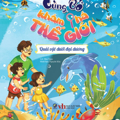 Cùng Bố Khám Phá Thế Giới - Quái Vật Dưới Đại Dương
