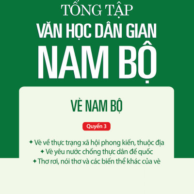Tổng Tập Văn Học Dân Gian Nam Bộ - Tập 3: Vè Nam Bộ - Quyển 3 - TH290