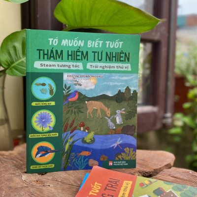 TỚ MUỐN BIẾT TUỐT: THÁM HIỂM TỰ NHIÊN