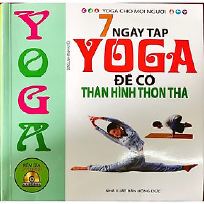 Sách - 7 ngày tập Yoga để có thân hình thon thả ( kèm DVD) -  Nhiều tác giả - NXB Hồng Đức - Minh Lâm