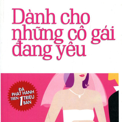 Dành Cho Những Cô Gái Đang Yêu (Tái Bản)