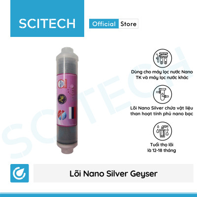 Bộ lõi số 4,5,6,7,8 máy lọc nước Nano Geyser TK by Scitech (Lõi T33 lớn-T33-Khoáng-Khoáng-Nano Silver) - Hàng chính hãng