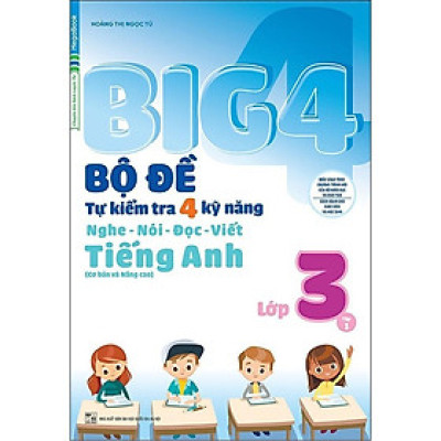 Sách - Big 4 Bộ Đề Tự Kiểm Tra 4 Kỹ Năng Cơ Bản Và Nâng Cao Tiếng Anh Lớp 3 - Tập 1 - Megabook