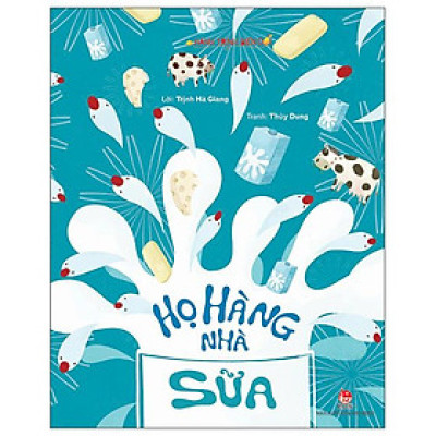 Hành Trình Biến Đổi: Họ Hàng Nhà Sữa (Tái Bản 2022)