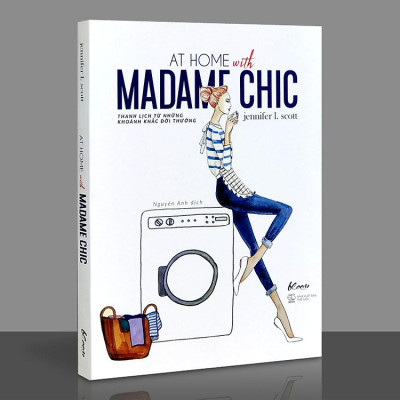 At Home With Madame Chic - Thanh Lịch Từ Những Khoảnh Khắc Đời Thường