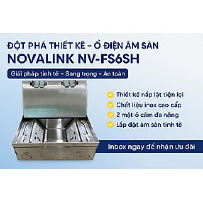 Hộp điện âm sàn Novalink NV-FS6SH chất liệu thép không gỉ, hỗ trợ 4-6 modules - Hàng nhập khẩu chính hãng