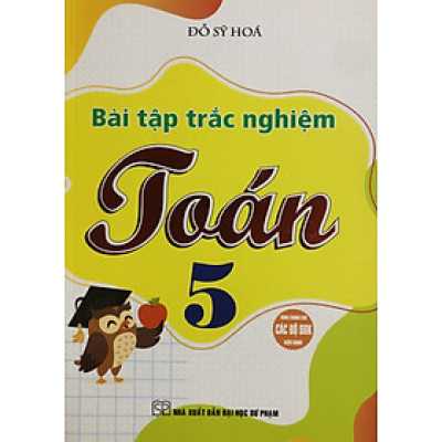 Bài Tập Trắc Nghiệm Toán 5 (Dùng Kèm SGK Hiện Hành)