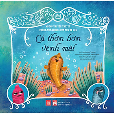 NHỮNG TRUYỀN THUYẾT KHÔNG THỂ KHÔNG BIẾT CỦA BA LAN : Cá thờn bơn vênh mặt