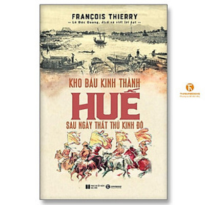 Sách - Kho Báu Kinh Thành Huế Sau Ngày Thất Thủ Kinh Đô - Thái Hà Books