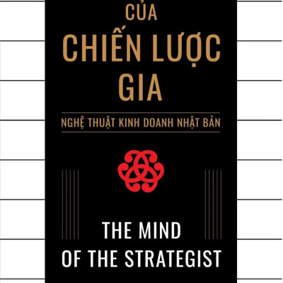 Sách - Tư Duy Của Chiến Lược Gia - Nghệ Thuật Kinh Doanh Nhật Bản - The Mind Of The Strategist (Tái Bản 2024)