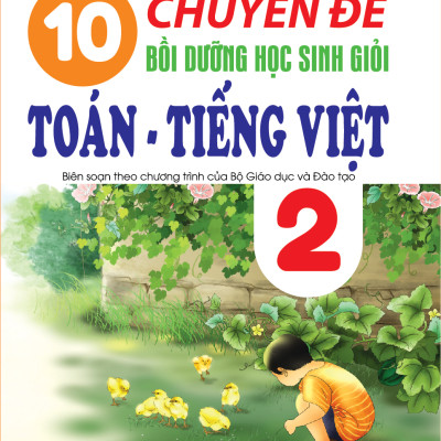 10 Chuyên Đề Bồi Dưỡng Học Sinh Giỏi Toán - Tiếng Việt Lớp 2