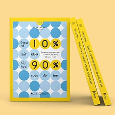 Sách - Đừng Để 10% Bất Hạnh Hủy Hoại 90% Cuộc Đời Bạn
