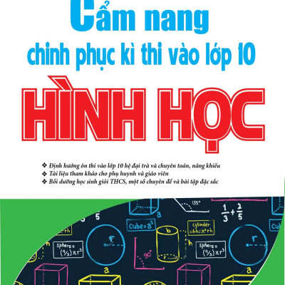 Combo Cẩm Nang Chinh Phục Kì Thi Vào Lớp 10 Đại Số + Hình Học (Bộ 2 Cuốn) - KV