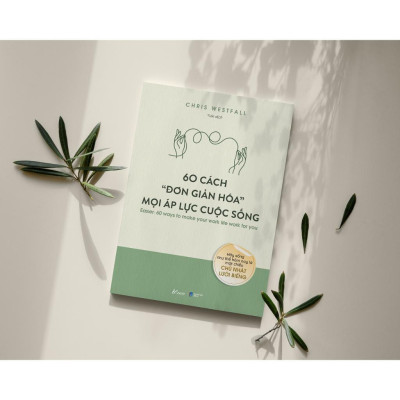 Sách - 60 Cách Đơn Giản Hóa Mọi Áp Lực Cuộc Sống - AZ Việt Nam