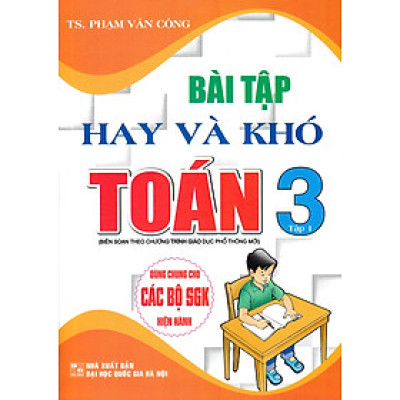 Bài Tập Hay Và Khó Toán Lớp 3 - Tập 1 (Dùng Chung Cho Các Bộ SGK Hiện Hành) - HA
