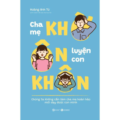Sách - Cha Mẹ Khờ - Ôn Luyện Con Khôn - Thái Hà Books