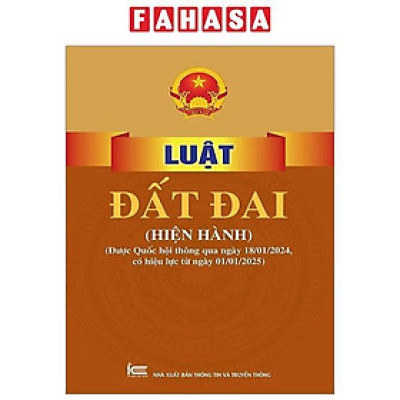 Luật Đất Đai (Hiện Hành)(Được Quốc Hội Thông Qua Ngày 18/01/2024, Có Hiệu Lực Từ Ngày 01/01/2025)