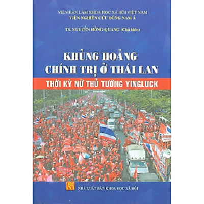 Sách - Khủng hoảng chính trị ở Thái Lan thời kỳ nữ thủ tướng Ying Luck