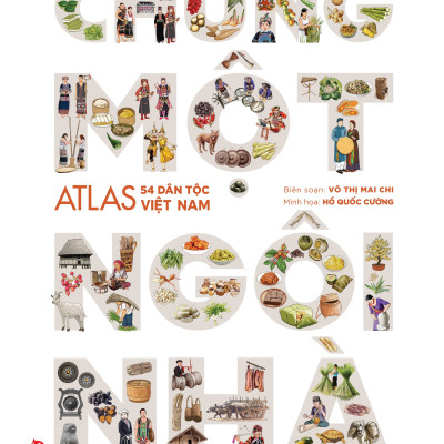Sách - Chung Một Ngôi Nhà - At.la.s 54 Dân Tộc Việt Nam