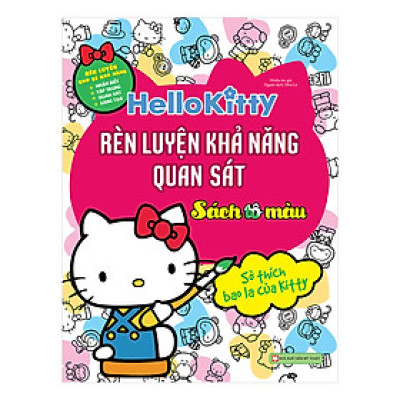 Hello Kitty - Sách Tô Màu - Rèn Luyện Khả Năng Quan Sát - Sở Thích Bao La Của Kitty