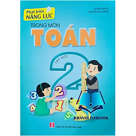 Sách - Phát triển năng lực trong môn Toán lớp 2 ( Tập 1 )