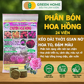 Phân Bón Hoa Hồng Greenhome, Gói 24 Viên, Giúp Cây Đâm Chồi, Thân Mập, Nhiều Nụ, Hoa To, Thắm Màu, Lâu Tàn