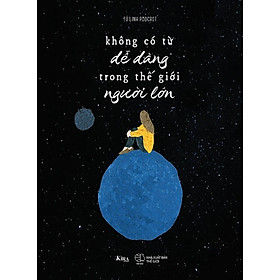 Không Có Từ Dễ Dàng Trong Thế Giới Người Lớn - TIME