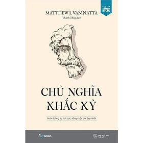 Sách -  Chủ Nghĩa Khắc Kỷ: Nuôi Dưỡng Sự Tích Cực, Sống Cuộc Đời Đẹp Nhất - AZ Việt Nam