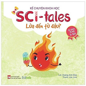 Sách - Kể Chuyện Khoa Học - Sci-Tales - Lửa Đến Từ Đâu? - NXB Phụ Nữ