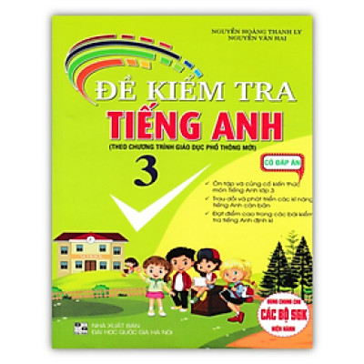 Sách - Đề Kiểm Tra Tiếng Anh 3 - Có Đáp Án (Biên Soạn Theo Chương Trình GDPT Mới)