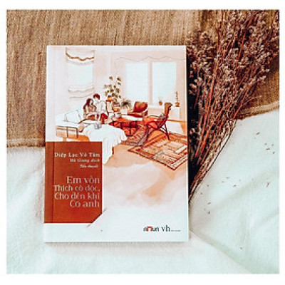 Sách - Vốn Thích Cô Độc, Cho Đến Khi Có Anh - Diệp Lạc Vô Tâm - Đinh Tị Books